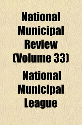 Cover of National Municipal Review (Volume 33)