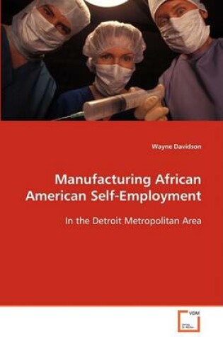 Cover of Manufacturing African American Self-Employment