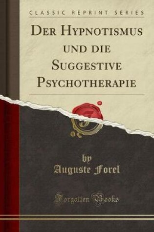 Cover of Der Hypnotismus Und Die Suggestive Psychotherapie (Classic Reprint)