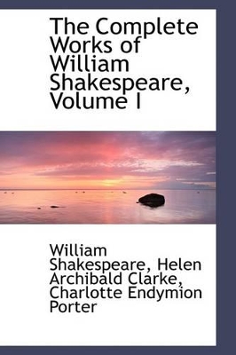 Book cover for The Complete Works of William Shakespeare, Volume I