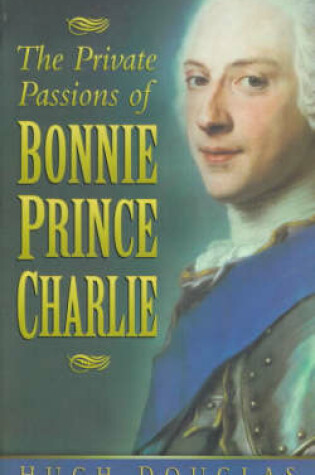 Cover of The Private Passions of Bonnie Prince Charlie