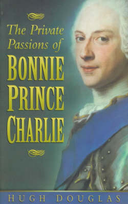 Book cover for The Private Passions of Bonnie Prince Charlie