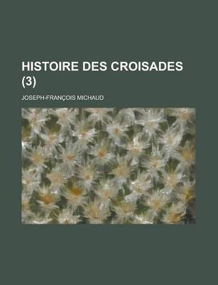 Book cover for Histoire Des Croisades (3)