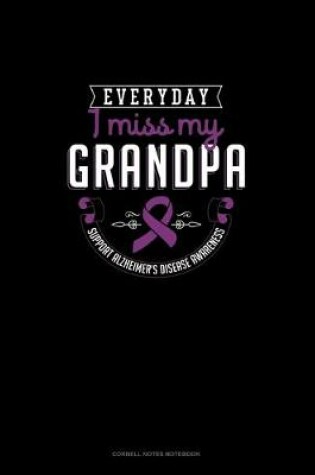 Cover of Everyday I Miss My Grandpa Support Alzheimer's Disease Awareness