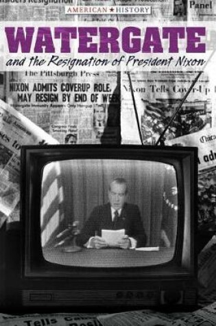 Cover of Watergate and the Resignation of President Nixon