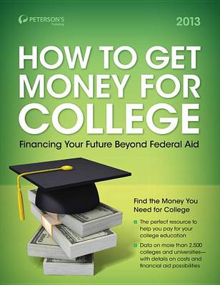 Book cover for How to Get Money for College 2013