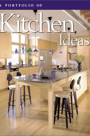 Cover of A Portfolio of Kitchen Ideas