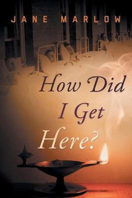 Book cover for How Did I Get Here?