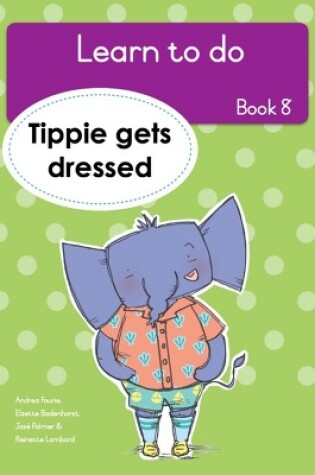 Cover of Learn to do (Book 8): Tippie gets dressed