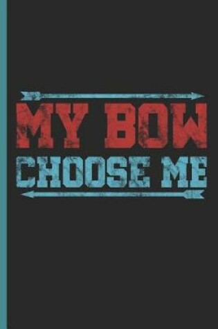 Cover of My Bow Choose Me