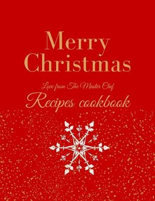 Book cover for Recipes Cookbook Merry Christmas Love from The Master Chef