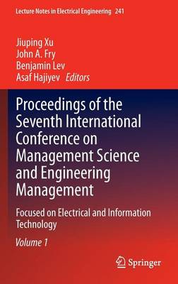 Cover of Proceedings of the Seventh International Conference on Management Science and Engineering Management: Focused on Electrical and Information Technology Volume I