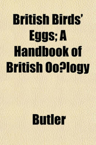 Cover of British Birds' Eggs; A Handbook of British Oölogy