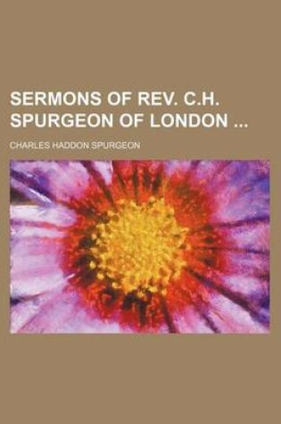 Cover of Sermons of REV. C.H. Spurgeon of London (Volume 11)