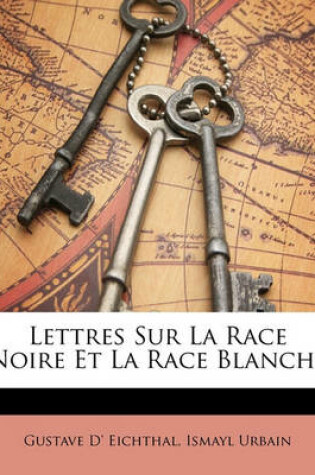 Cover of Lettres Sur La Race Noire Et La Race Blanche