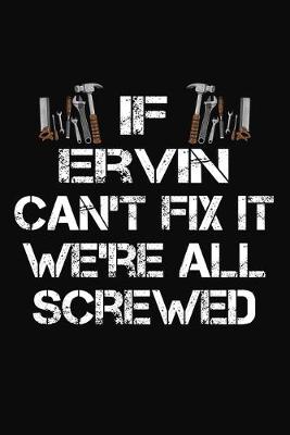 Book cover for If Ervin Can't Fix It We're All Screwed