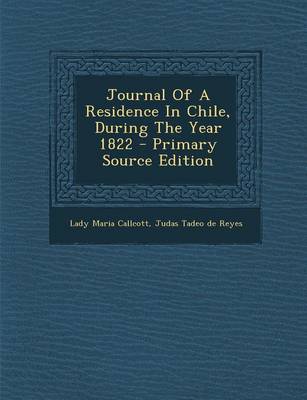 Book cover for Journal of a Residence in Chile, During the Year 1822 - Primary Source Edition