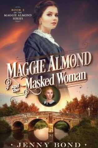 Cover of Maggie Almond and the Masked Woman