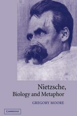 Cover of Nietzsche, Biology and Metaphor