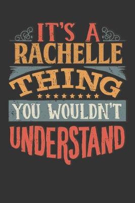 Book cover for Its A Rachelle Thing You Wouldnt Understand