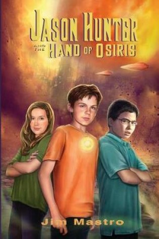 Cover of Jason Hunter and the Hand of Osiris