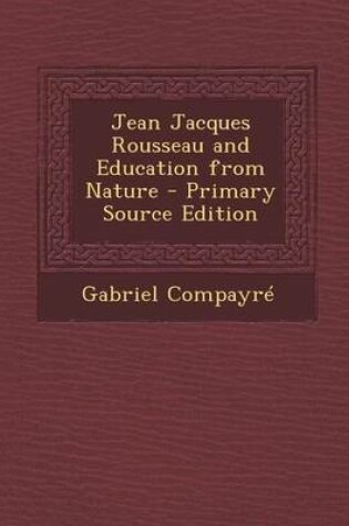 Cover of Jean Jacques Rousseau and Education from Nature