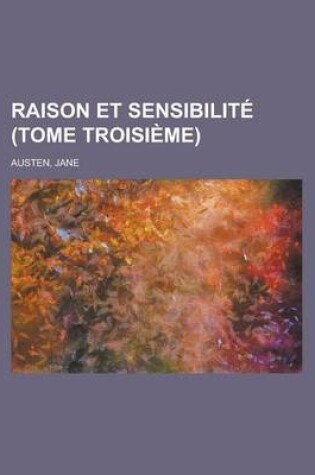 Cover of Raison Et Sensibilite (Tome Troisieme)