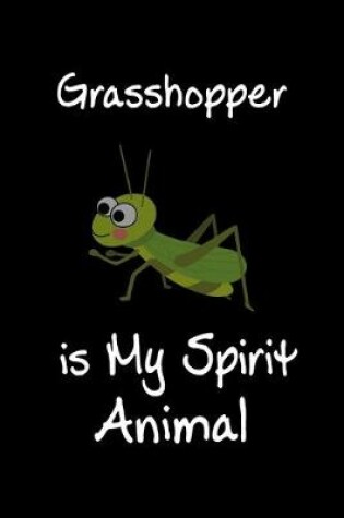 Cover of Grasshopper is My Spirit Animal