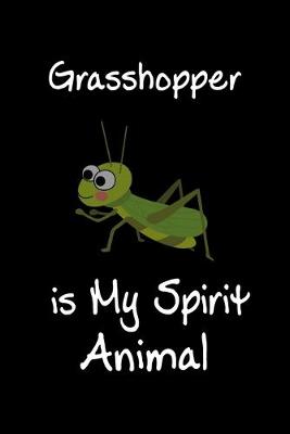 Book cover for Grasshopper is My Spirit Animal