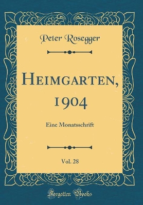 Book cover for Heimgarten, 1904, Vol. 28