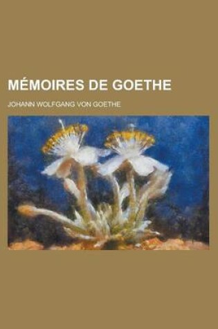 Cover of Memoires de Goethe