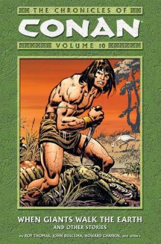 Cover of Chronicles Of Conan Volume 10: When Giants Walk The Earth And Other Stories