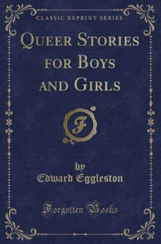 Cover of Queer Stories for Boys and Girls (Classic Reprint)