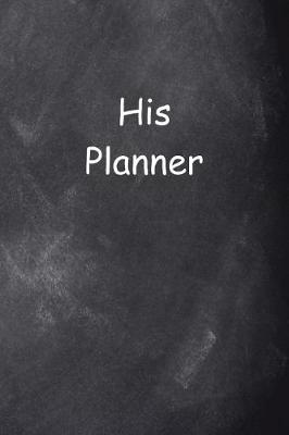 Cover of 2019 Weekly Planner For Men His Planner Chalkboard Style