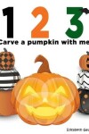 Book cover for 1 2 3 Carve a Pumpkin with me