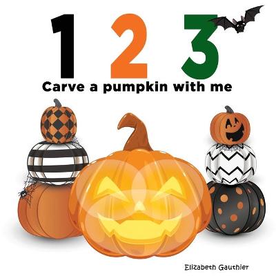 Book cover for 1 2 3 Carve a Pumpkin with me
