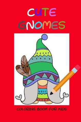 Cover of Cute gnomes coloring book for kids