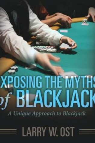 Cover of Exposing the Myths of Blackjack