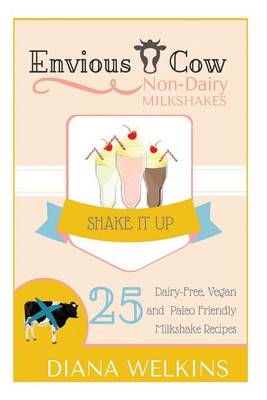 Book cover for Envious Cow Non-Dairy Milkshakes