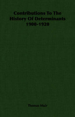 Book cover for Contributions To The History Of Determinants 1900-1920