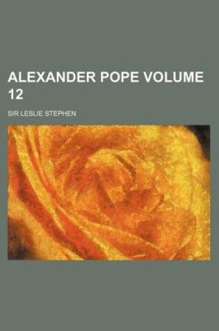 Cover of Alexander Pope Volume 12