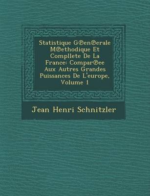 Book cover for Statistique G En Erale M Ethodique Et Compllete de La France