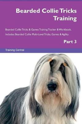 Book cover for Bearded Collie Tricks Training Bearded Collie Tricks & Games Training Tracker & Workbook. Includes