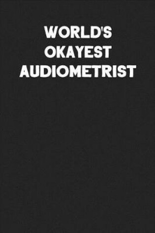 Cover of World's Okayest Audiometrist