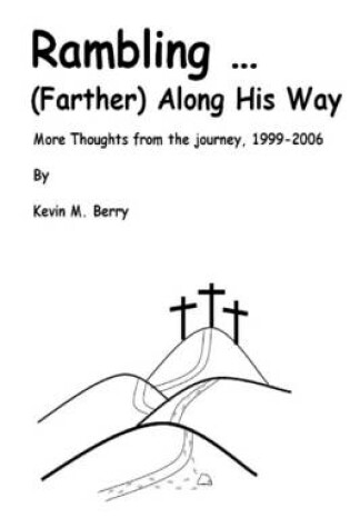 Cover of Rambling (Farther) Along His Way: More Thoughts from the Journey, 1999-2006