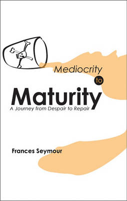 Book cover for Mediocrity to Maturity