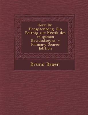 Book cover for Herr Dr. Hengstenberg. Ein Beitrag Zur Kritik Des Religiosen Bewusstseyns. - Primary Source Edition