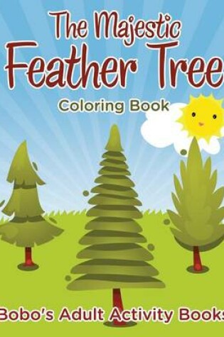 Cover of The Majestic Feather Tree Coloring Book