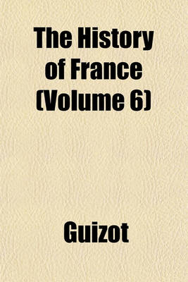 Book cover for The History of France (Volume 6)