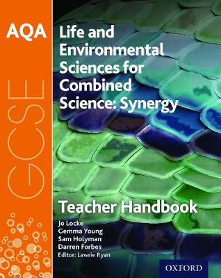 Book cover for AQA GCSE Combined Science (Synergy): Life and Environmental Sciences Teacher Handbook